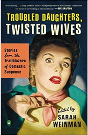 Troubled Daughters, Twisted Wives Sarah Weinman