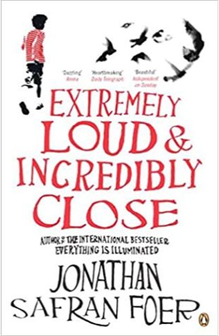 Extremely Loud and Incredibly Close Jonathan Safran Foer