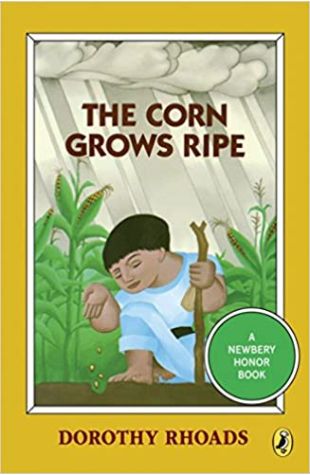 The Corn Grows Ripe Dorothy Rhoads