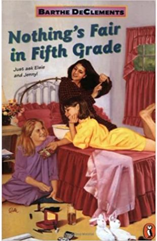 Nothing's Fair in Fifth Grade Barthe DeClements