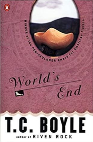 World's End by T.C. Boyle and T. Coraghessan Boyle