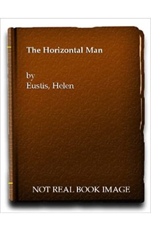 The Horizontal Man by Helen Eustis