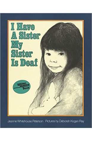 I Have a Sister--My Sister Is Deaf Jeanne W. Peterson