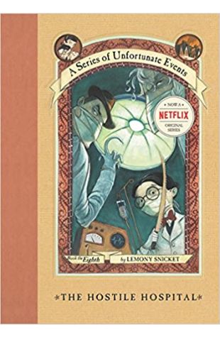 The Hostile Hospital by Lemony Snicket