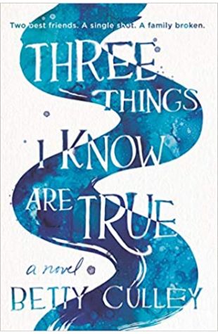 Three Things I Know Are True Betty Culley