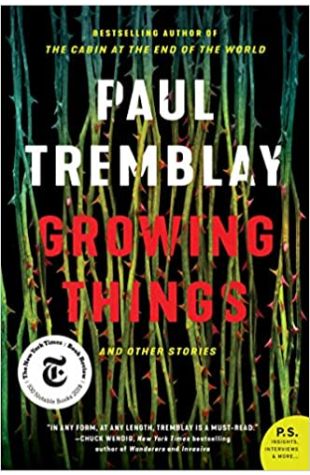 Growing Things and Other Stories Paul Tremblay