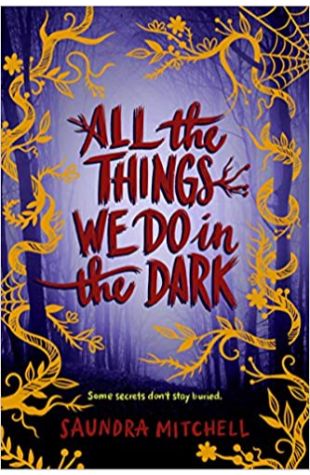 All the Things We Do in the Dark Saundra Mitchell