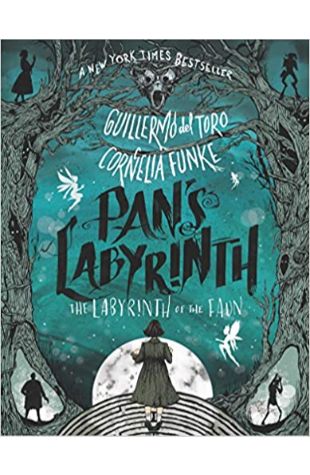 Pan's Labyrinth: The Labyrinth of the Faun Guillermo del Toro and Chuck Hogan