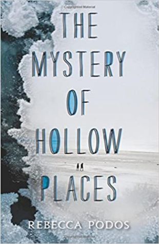 The Mystery of Hollow Places Rebecca Podos