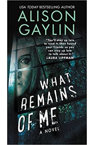 What Remains of Me Alison Gaylin