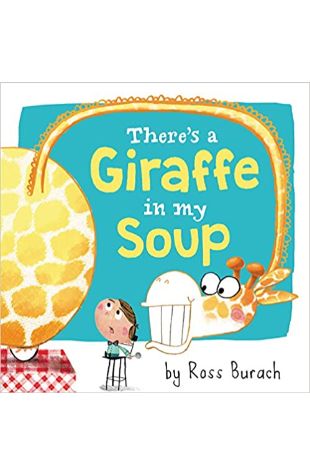 There's a Giraffe in My Soup Ross Burach