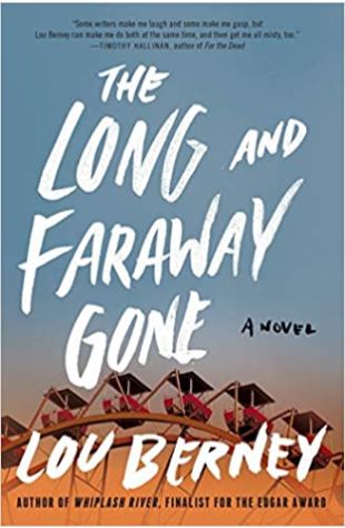 The Long and Faraway Gone by Lou Berney