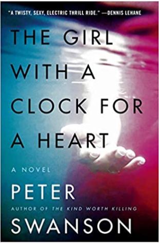 The Girl with a Clock for a Heart Peter Swanson