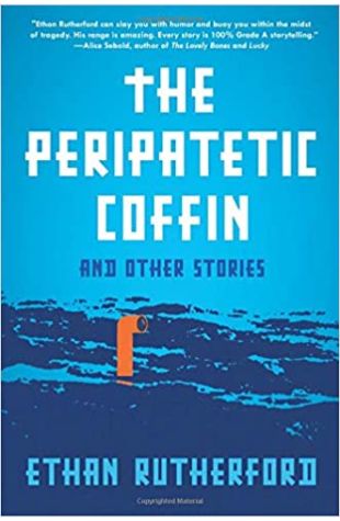 The Peripatetic Coffin and Other Stories Ethan Rutherford