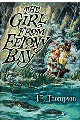The Girl from Felony Bay J.E. Thompson