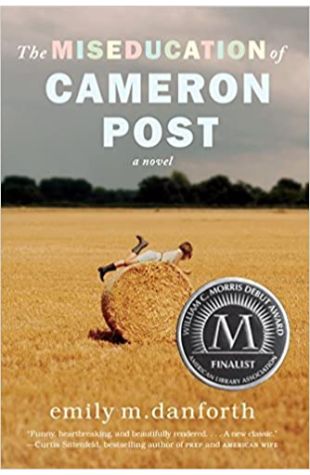 The Miseducation of Cameron Post Emily M. Danforth