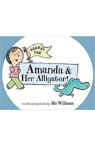 Hooray for Amanda & Her Alligator! Mo Willems