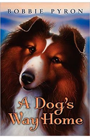 A Dog's Way Home Bobbie Pyron