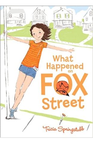 What Happened on Fox Street Tricia Springstubb