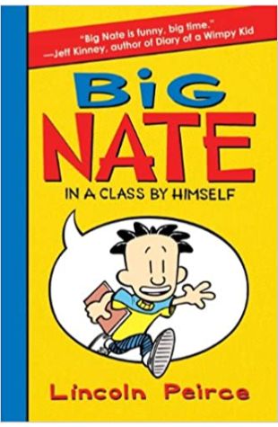 Big Nate: In a Class by Himself Lincoln Peirce