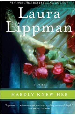 Hardly Knew Her Laura Lippman