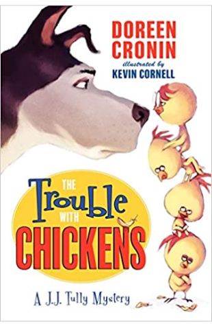 The Trouble With Chickens Doreen Cronin