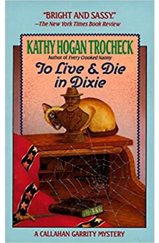 To Live & Die in Dixie Kathy Hogan Trocheck