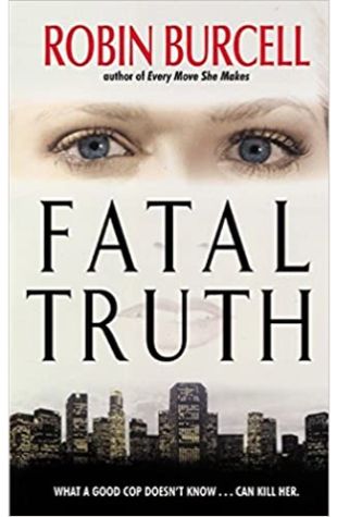 Fatal Truth by Robin Burcell