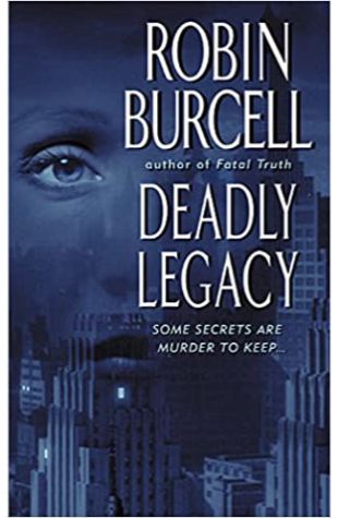 Deadly Legacy Robin Burcell