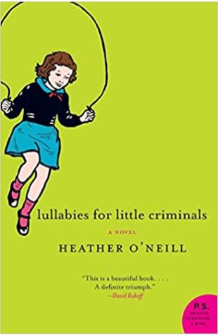 Lullabies for Little Criminals Heather O'Neill