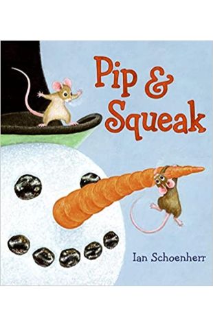 Pip and Squeak Ian Schoenherr