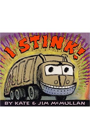 I Stink! by Kate McMullan and Jim McMullan