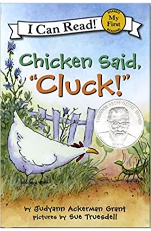 Chicken Said, Cluck! Judyann Ackerman Grant
