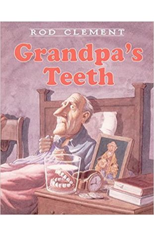 Grandpa's Teeth Rod Clement