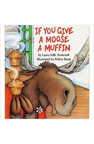 If You Give a Moose a Muffin Laura Numeroff