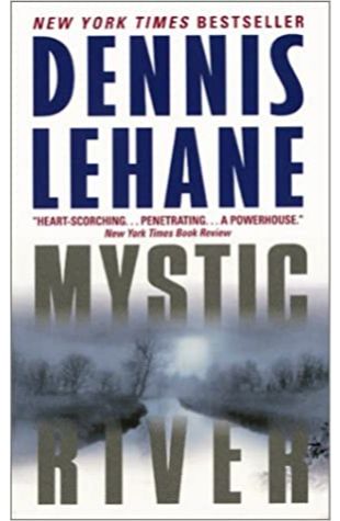 Mystic River by Dennis Lehane