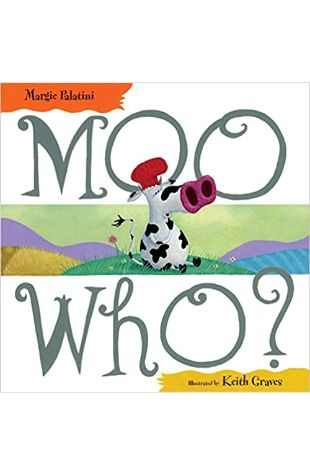 Moo Who? Margie Palatini