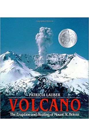 Volcano: The Eruption and Healing of Mount St. Helens Patricia Lauber