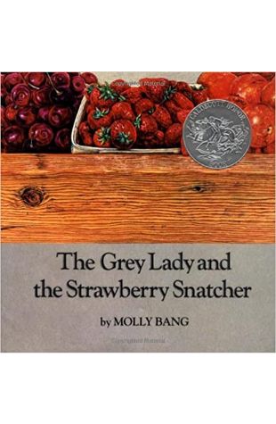 Grey Lady and the Strawberry Snatcher Molly Bang
