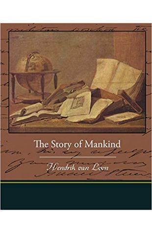 The Story of Mankind by Hendrik Willem van Loon