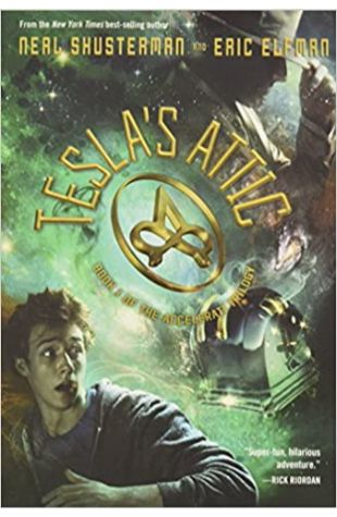 Tesla's Attic by Neal Shusterman