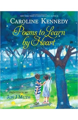 Poems to Learn by Heart Caroline Kennedy