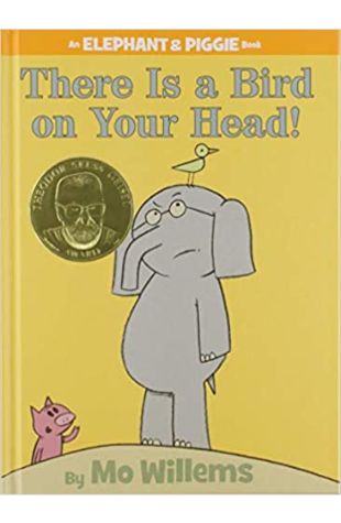 There Is a Bird on Your Head! by Mo Willems