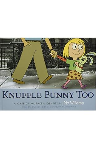 Knuffle Bunny Too: A Case of Mistaken Identity Mo Willems