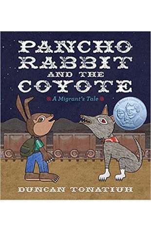 Pancho Rabbit and the Coyote Duncan Tonatiuh