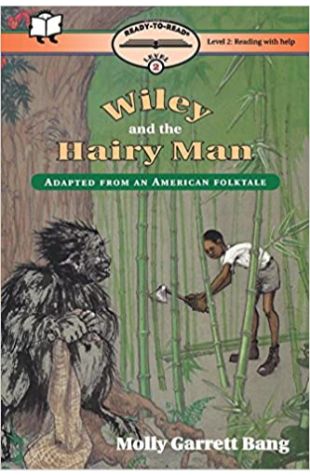 Wiley and the Hairy Man Molly Bang