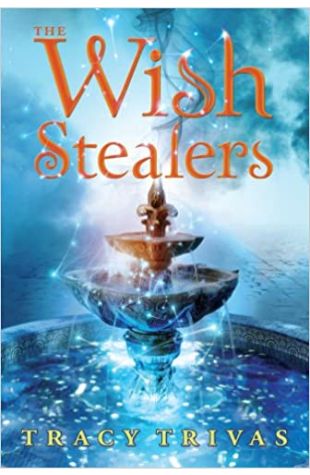 The Wish Stealers Tracy Trivas