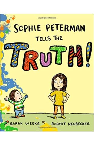 Sophie Peterman Tells the Truth! Sarah Weeks