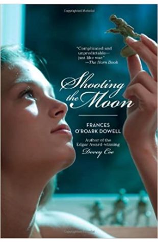 Shooting the Moon Frances O'Roark Dowell