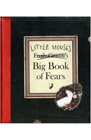 Little Mouse's Big Book of Fears by Emily Gravett